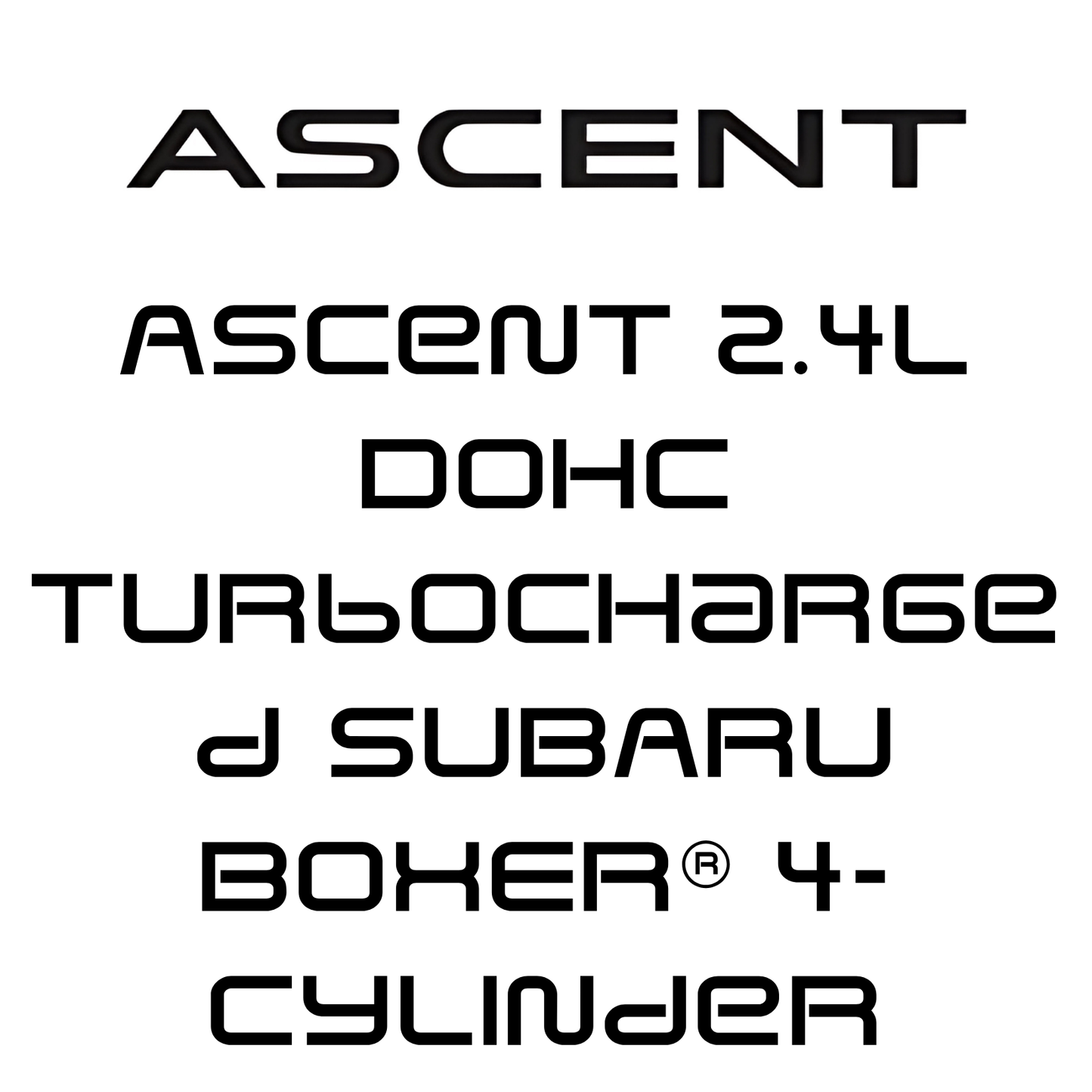 Ascent 2.4L DOHC Turbocharged SUBARU BOXER® 4-Cylinder