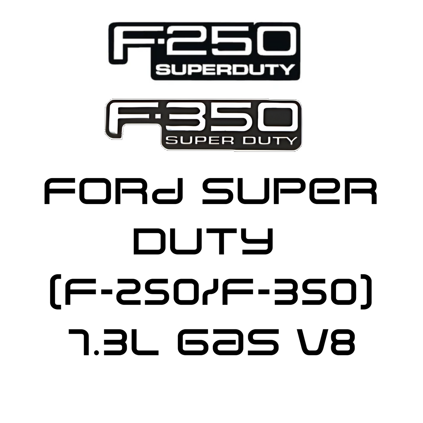 Ford Super Duty (F-250/F-350) 7.3L Gas V8