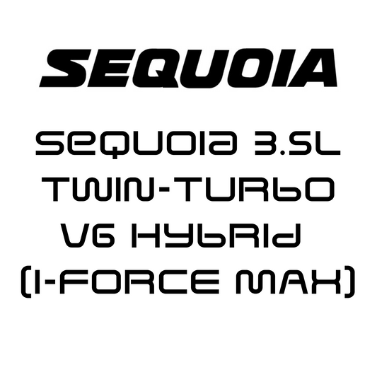 Sequoia 3.5L Twin-Turbo V6 Hybrid (i-FORCE MAX)