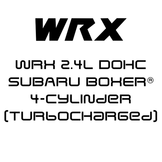 WRX 2.4L DOHC SUBARU BOXER® 4-Cylinder (Turbocharged)
