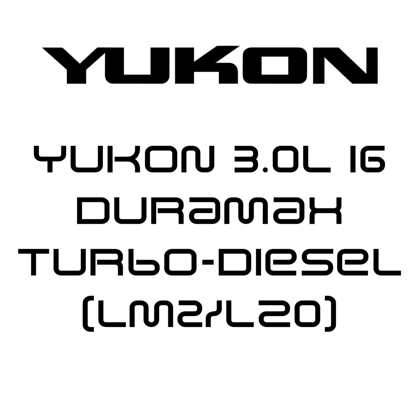 Yukon 3.0L I6 Duramax Turbo-Diesel (LM2/LZ0)